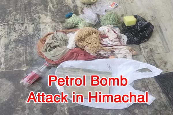 Petrol Bomb Attack in Himachal