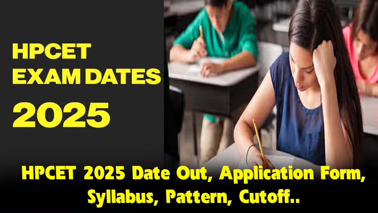 HPCET 2025 Exam Dates: इन तारीखों में होगी BTech, MCA and MBA की प्रवेश परीक्षा..!