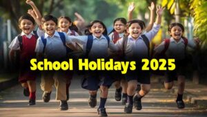 School Holidays 2025: स्कूल की छुट्टियों का पूरा कैलेंडर: जानिए 2025 में कब-कब रहेंगे स्कूल बंद?